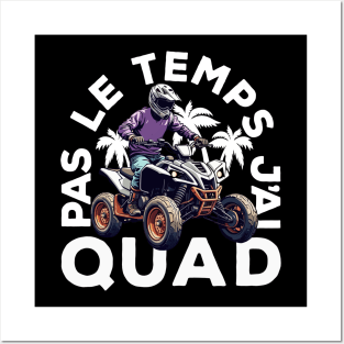 Pas Le Temps J'ai Quad Posters and Art